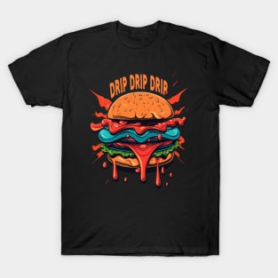 The Burger - DRIP DRIP DRIP T-Shirt